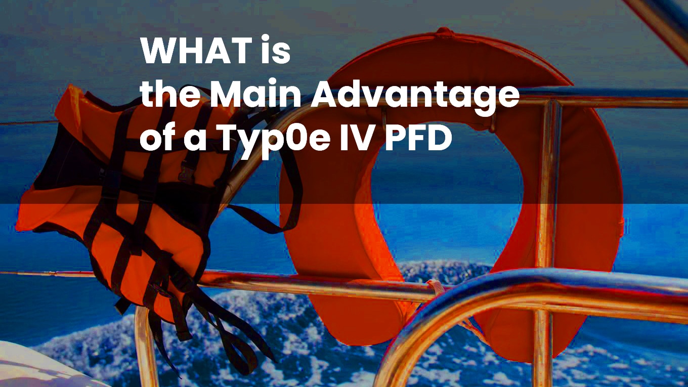 what-is-the-main-advantage-of-a-type-iv-pfd-recreational-hobbies